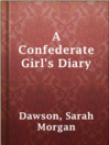 Cover image for A Confederate Girl's Diary